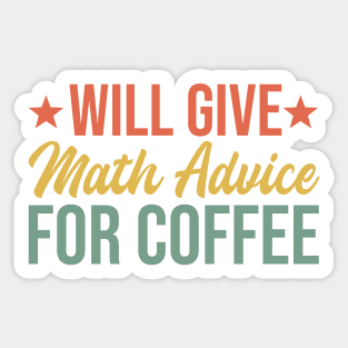 will give math advice for coffee Sticker